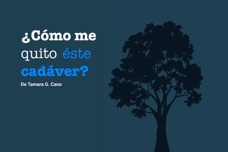 ¿Cómo me quito éste cadáver?